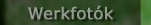 Werkfotók